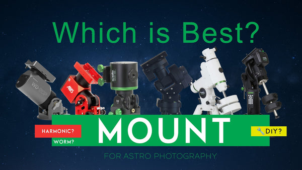 Ultimate Guide to Astrophotography Mounts | What to Choose, What to Fix & What to Avoid