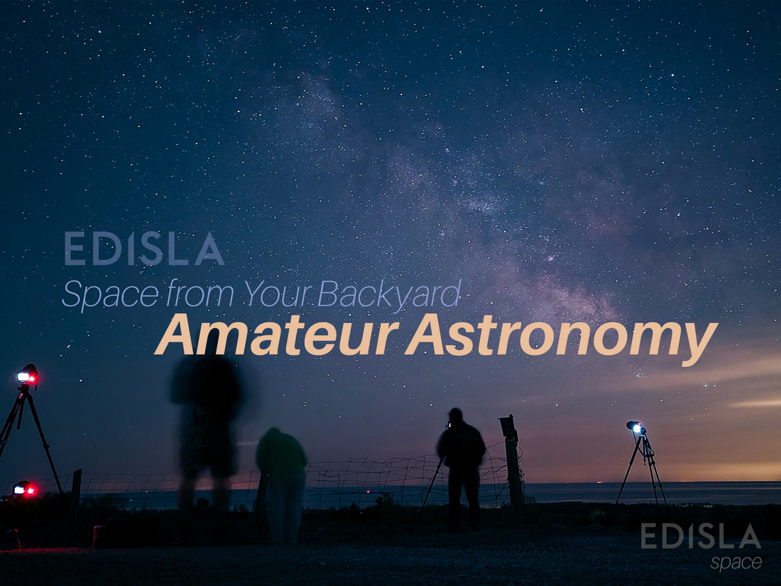 Amateur Astronomy: Exploring the Space from Your Backyard