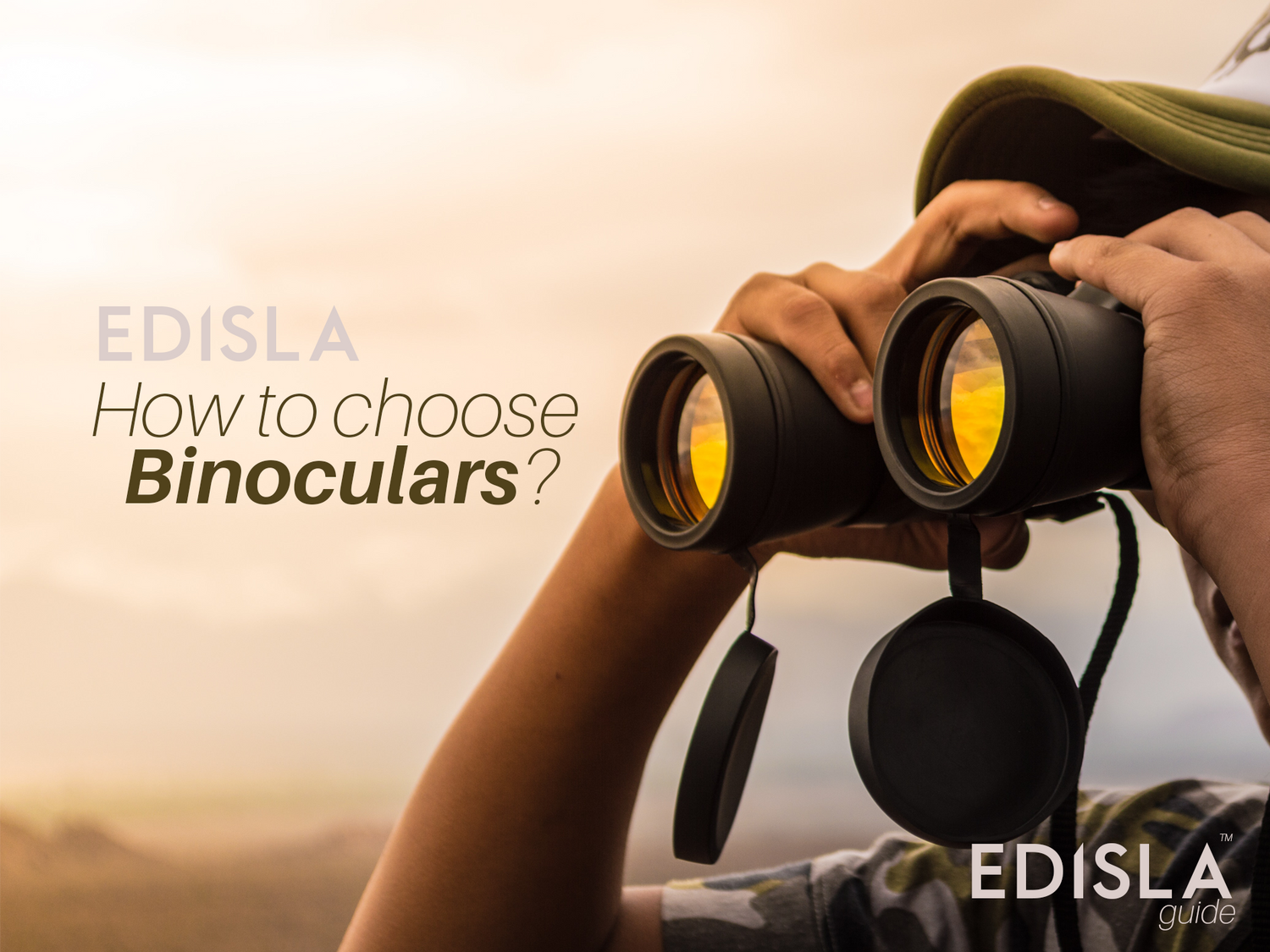 How to choose binoculars 6 Point Guide from EDISLA